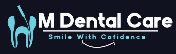 M Dental Care - Smile With Confidence