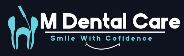 M Dental Care - Smile With Confidence